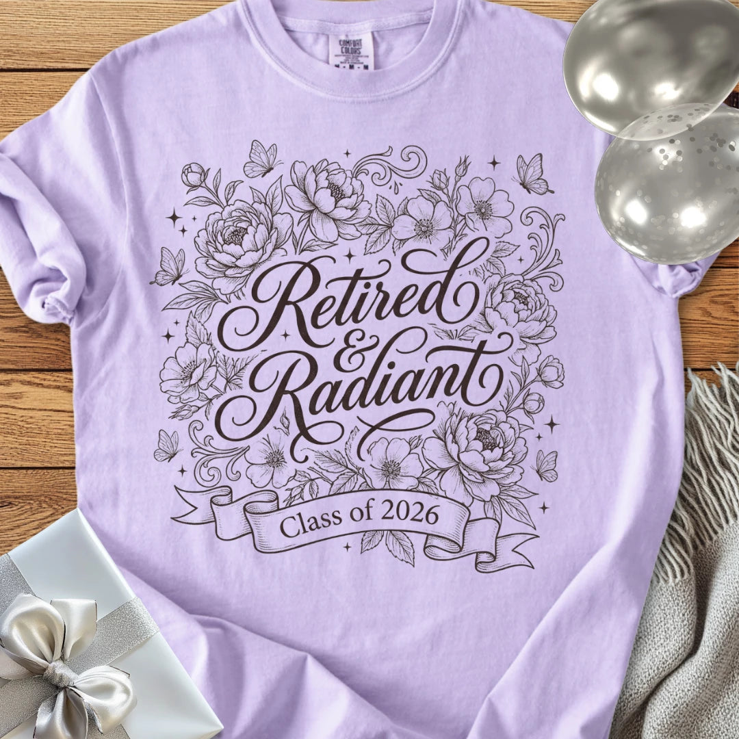 Retired & Radiant, Class of 2026 - Premium Retirement T-Shirt