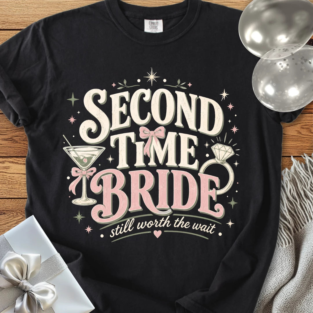 Second Time Bride, Still Worth the Wait - Premium Wedding T-Shirt