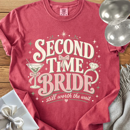 Second Time Bride, Still Worth the Wait - Premium Wedding T-Shirt