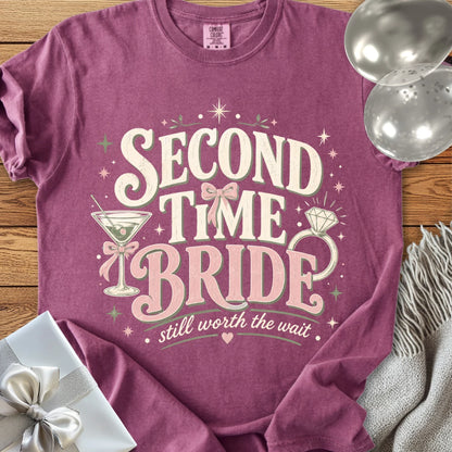 Second Time Bride, Still Worth the Wait - Premium Wedding T-Shirt