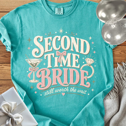 Second Time Bride, Still Worth the Wait - Premium Wedding T-Shirt