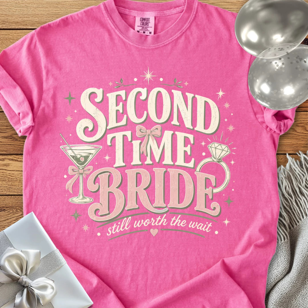 Second Time Bride, Still Worth the Wait - Premium Wedding T-Shirt