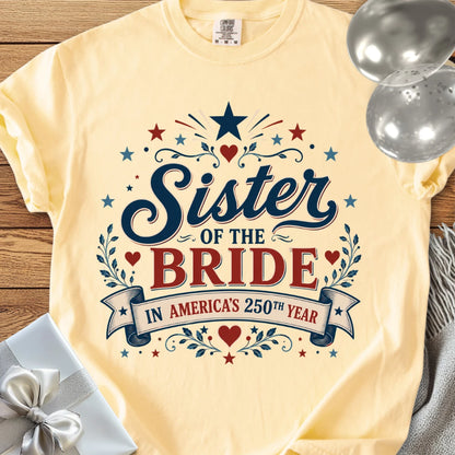 Sister of the Bride In America’s 250th Year - Premium America 250 Wedding T-Shirt