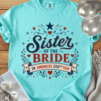 Sister of the Bride In America’s 250th Year - Premium America 250 Wedding T-Shirt