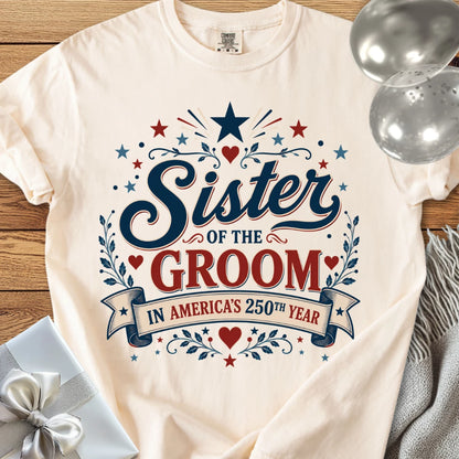 Sister of the Groom in America's 250th Year - Premium America 250 Wedding T-Shirt