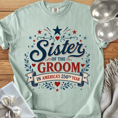 Sister of the Groom in America's 250th Year - Premium America 250 Wedding T-Shirt