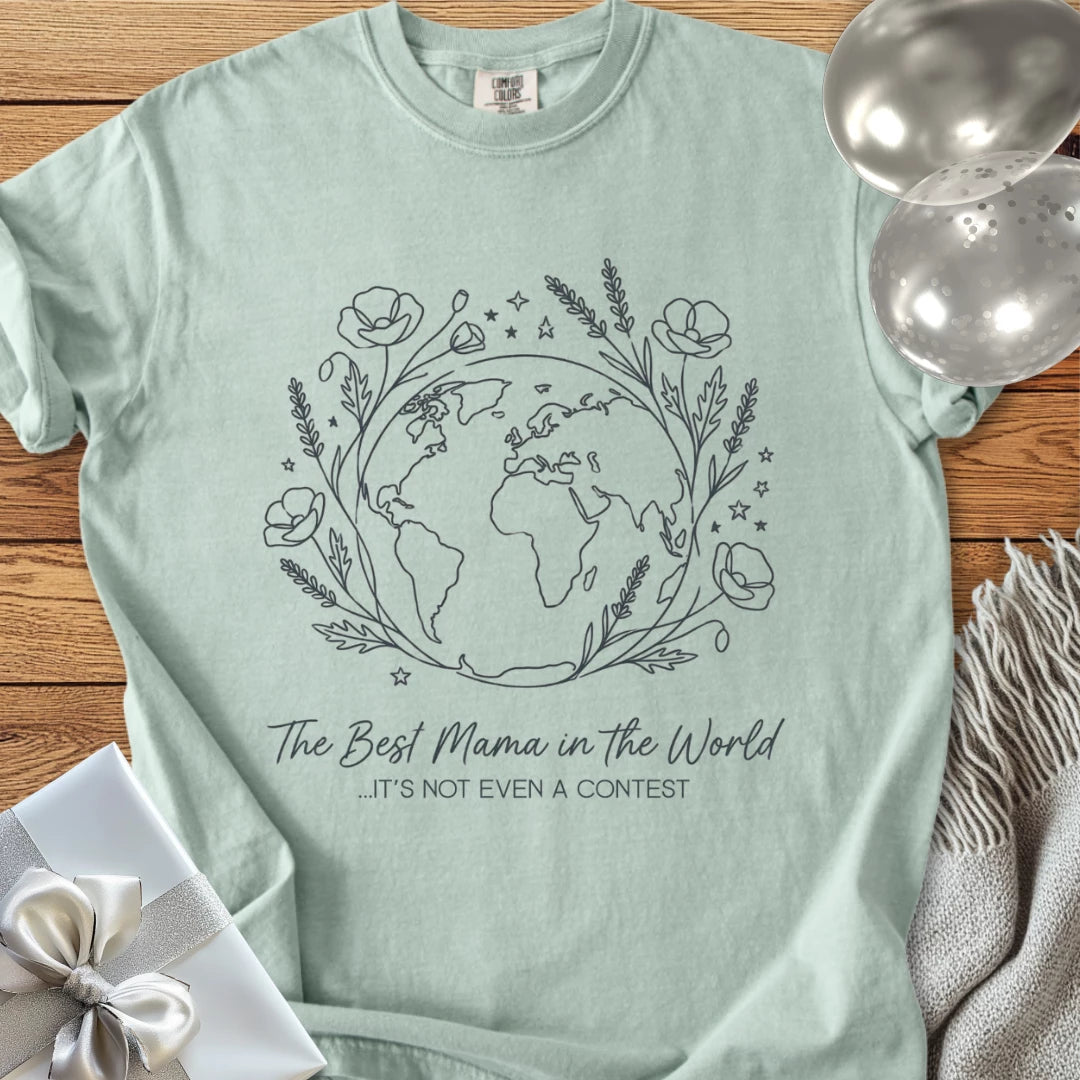 Best Mama in the World ...It's Not Even a Contest - Premium T-Shirt
