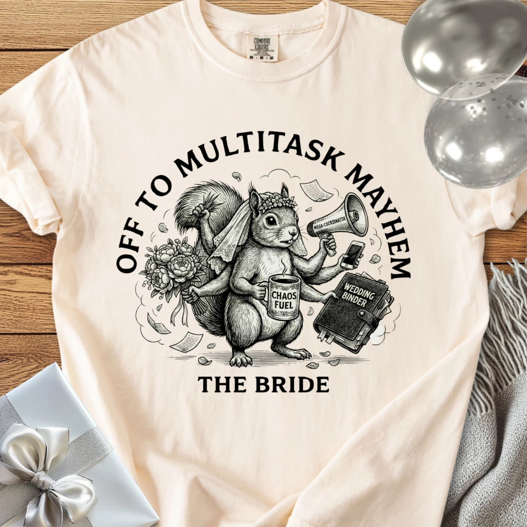 The Bride, Off to Multitask Mayhem - Premium Wedding T-Shirt