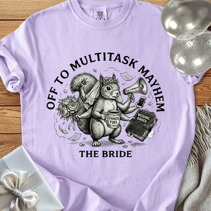 The Bride, Off to Multitask Mayhem - Premium Wedding T-Shirt