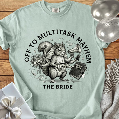 The Bride, Off to Multitask Mayhem - Premium Wedding T-Shirt