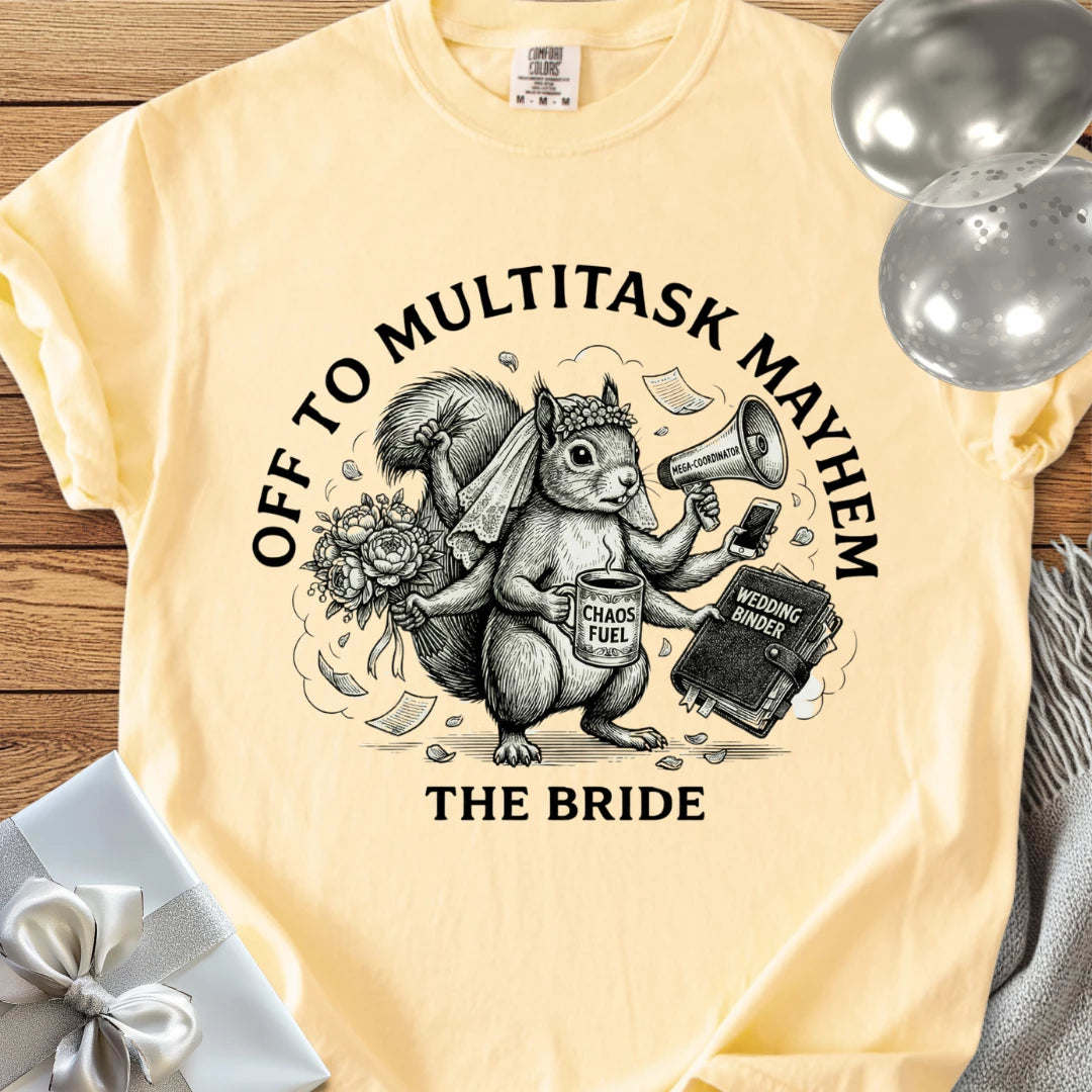 The Bride, Off to Multitask Mayhem - Premium Wedding T-Shirt