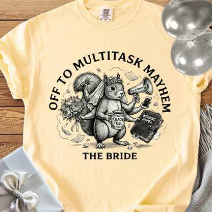 The Bride, Off to Multitask Mayhem - Premium Wedding T-Shirt