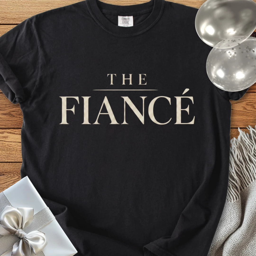 The Fiancé - Premium Engagement T-Shirt