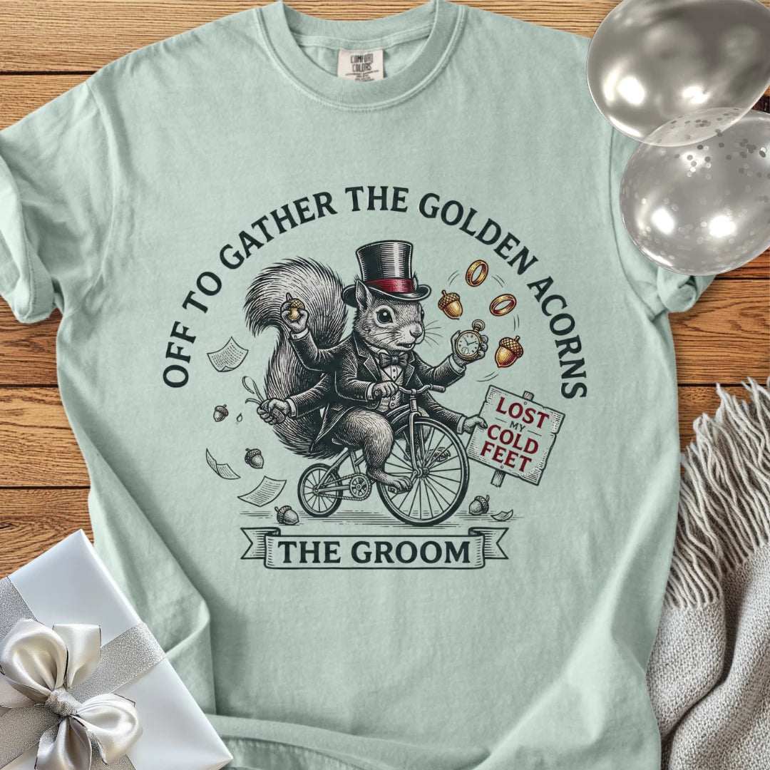 The Groom, Off to Gather the Golden Acorns - Premium Wedding T-Shirt