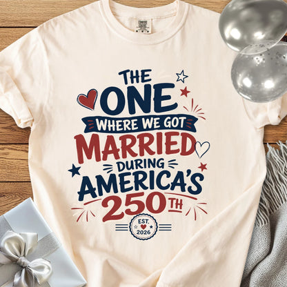 “The One Where We Got Married During America’s 250th” - Premium America 250 Wedding T-Shirt