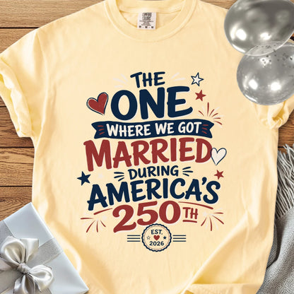 “The One Where We Got Married During America’s 250th” - Premium America 250 Wedding T-Shirt