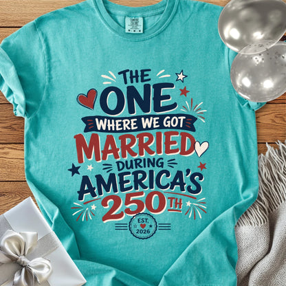 “The One Where We Got Married During America’s 250th” - Premium America 250 Wedding T-Shirt