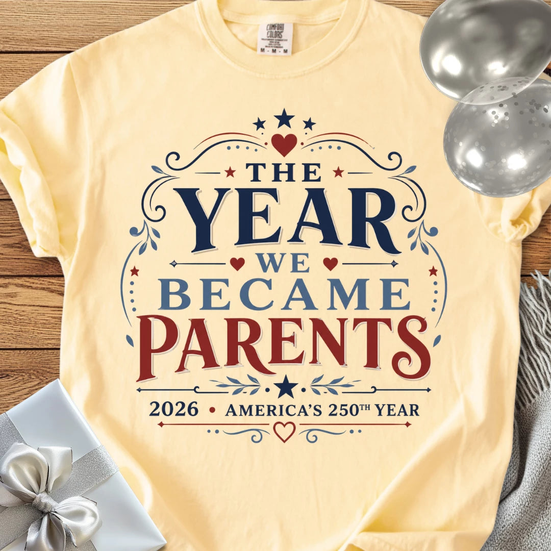 The Year We Became Parents 2026, America's 250th Year - Premium America 250 T-Shirt