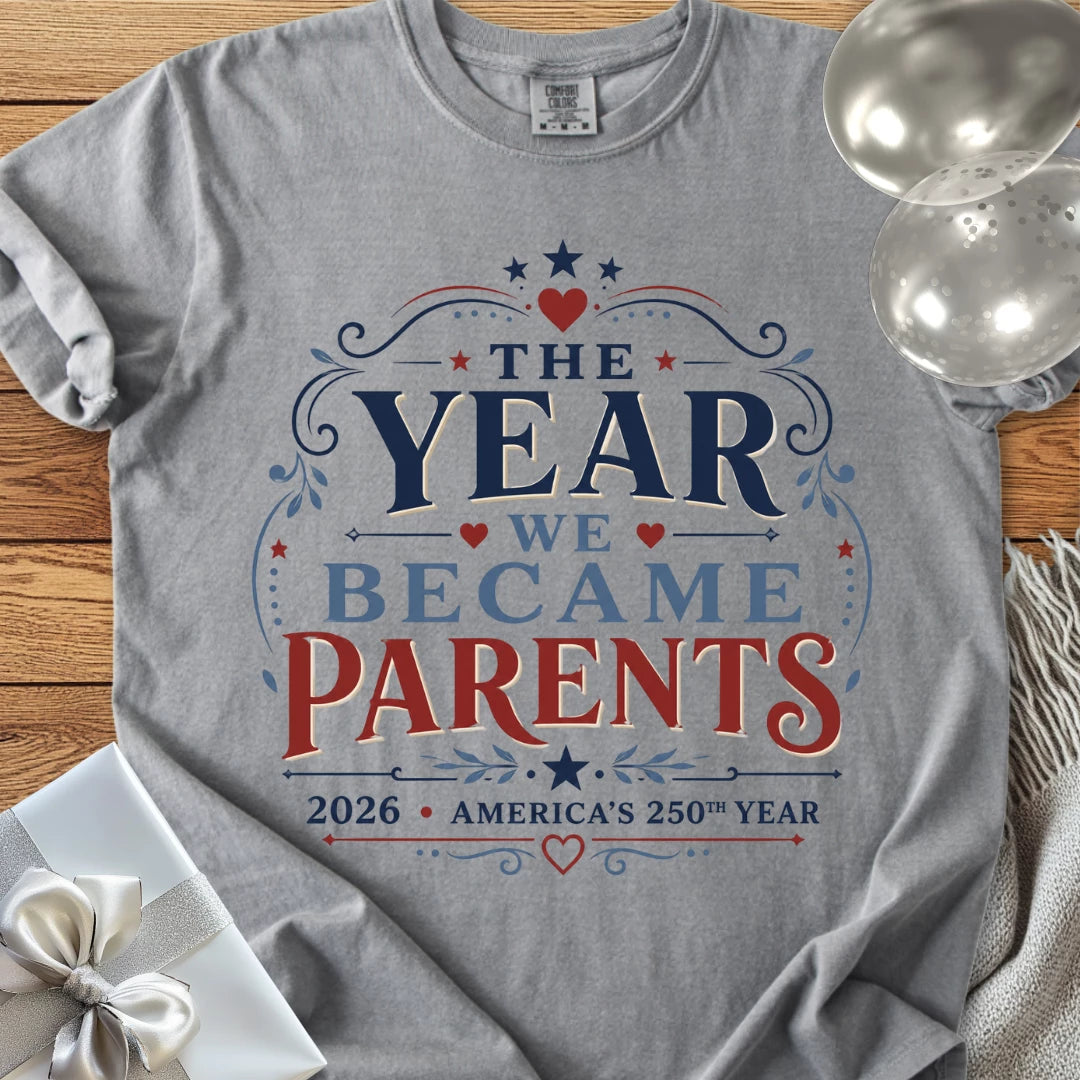 The Year We Became Parents 2026, America's 250th Year - Premium America 250 T-Shirt