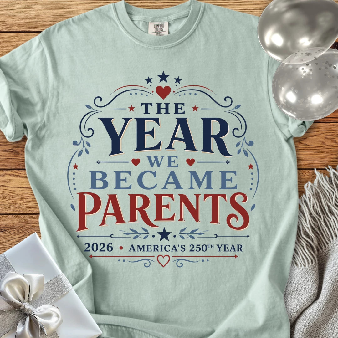 The Year We Became Parents 2026, America's 250th Year - Premium America 250 T-Shirt