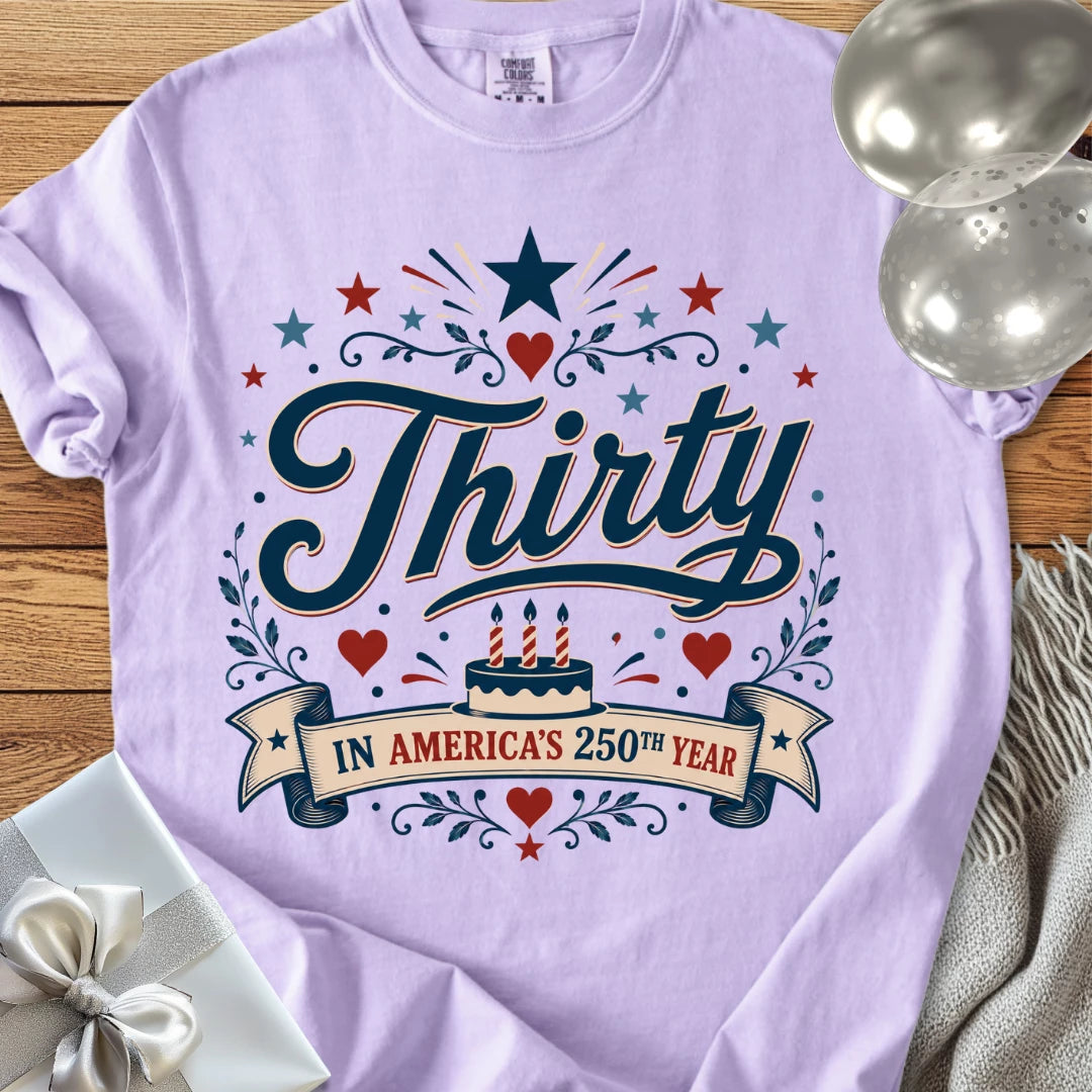Thirty In America's 250th Year - Premium America 250 Birthday T-Shirt