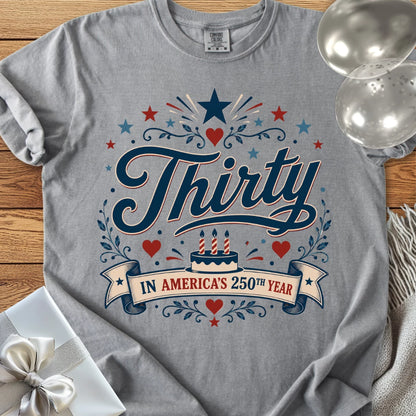 Thirty In America's 250th Year - Premium America 250 Birthday T-Shirt