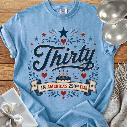 Thirty In America's 250th Year - Premium America 250 Birthday T-Shirt