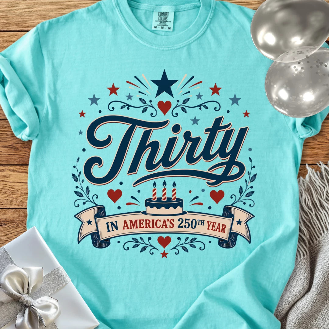 Thirty In America's 250th Year - Premium America 250 Birthday T-Shirt