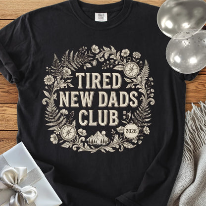 Tired New Dads Club 2026 - Premium New Baby T-Shirt