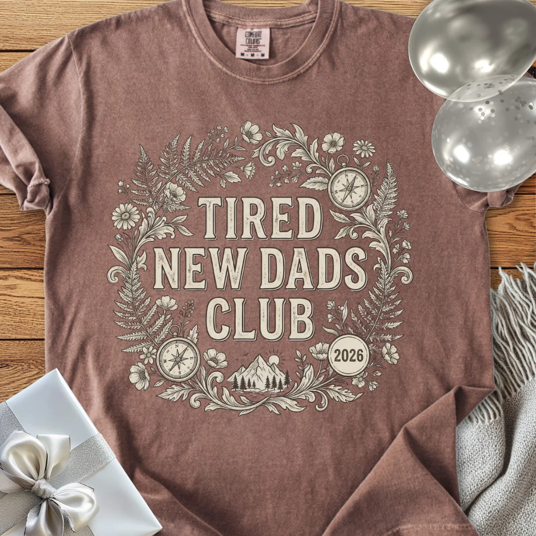 Tired New Dads Club 2026 - Premium New Baby T-Shirt