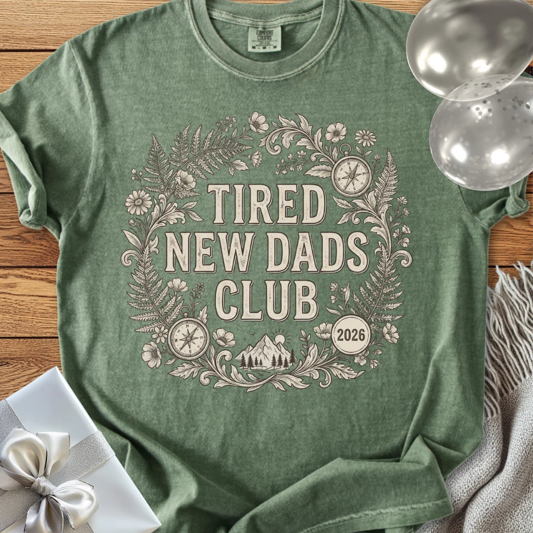 Tired New Dads Club 2026 - Premium New Baby T-Shirt