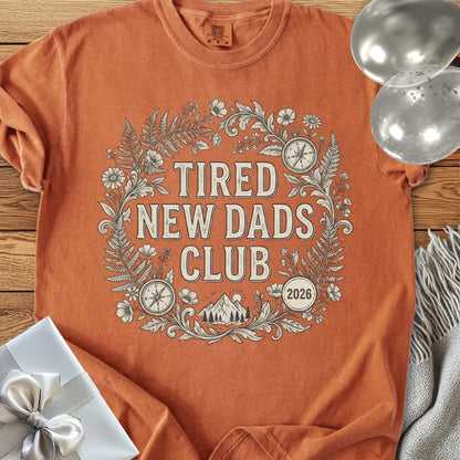 Tired New Dads Club 2026 - Premium New Baby T-Shirt