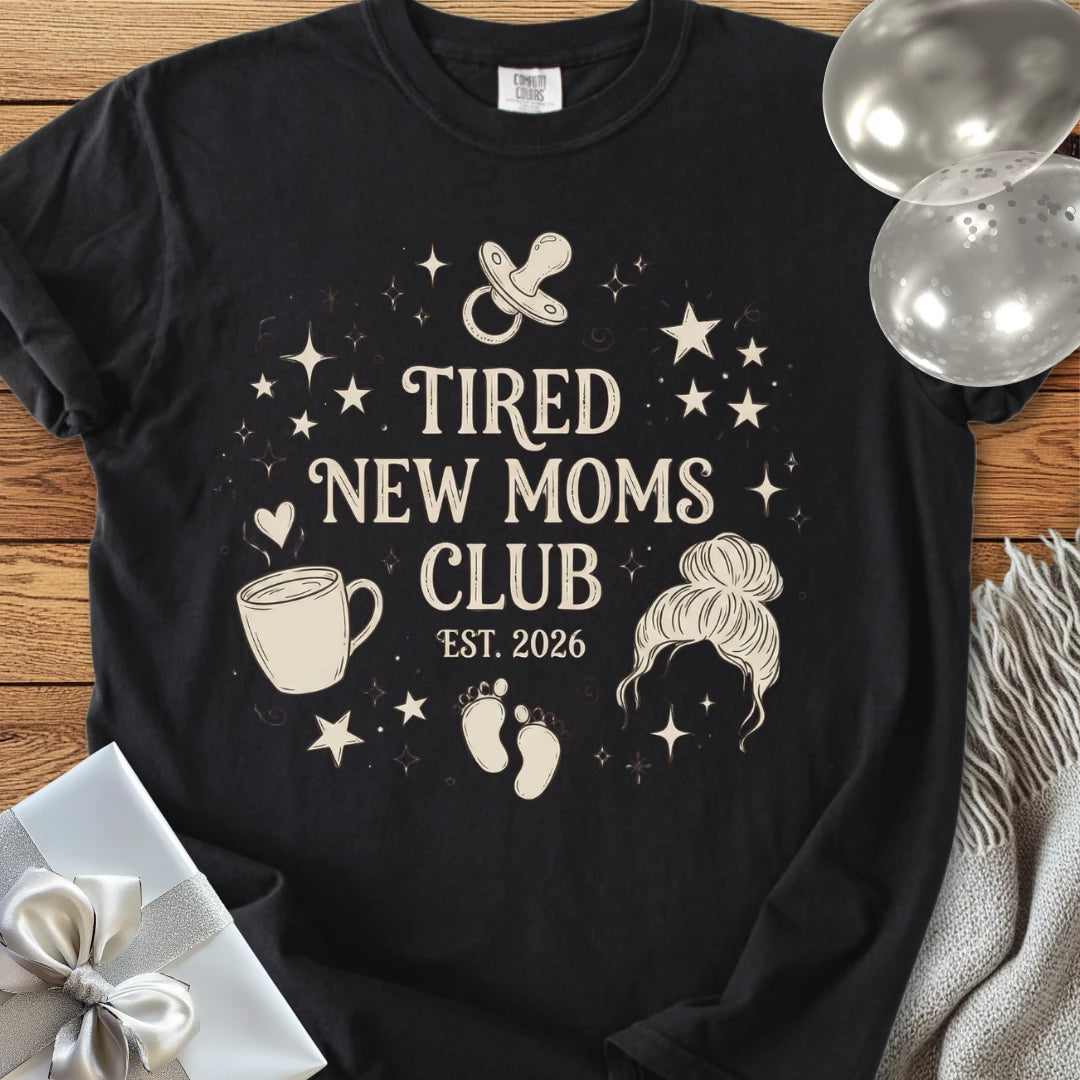 Tired New Moms Club, Est. 2026 - Premium New Baby T-Shirt