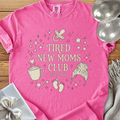 Tired New Moms Club, Est. 2026 - Premium New Baby T-Shirt