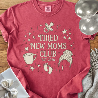 Tired New Moms Club, Est. 2026 - Premium New Baby T-Shirt