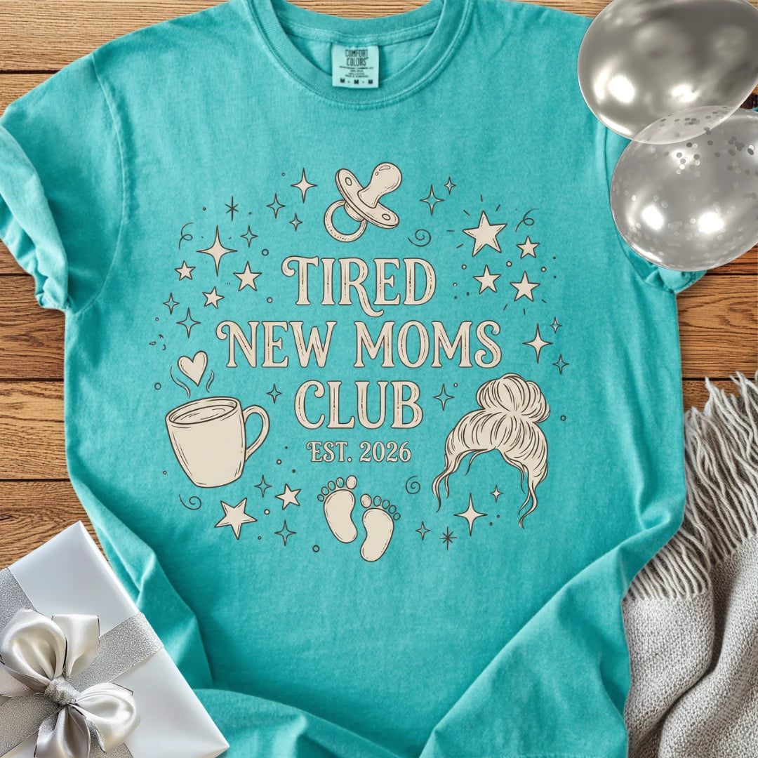 Tired New Moms Club, Est. 2026 - Premium New Baby T-Shirt