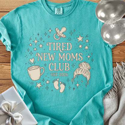 Tired New Moms Club, Est. 2026 - Premium New Baby T-Shirt