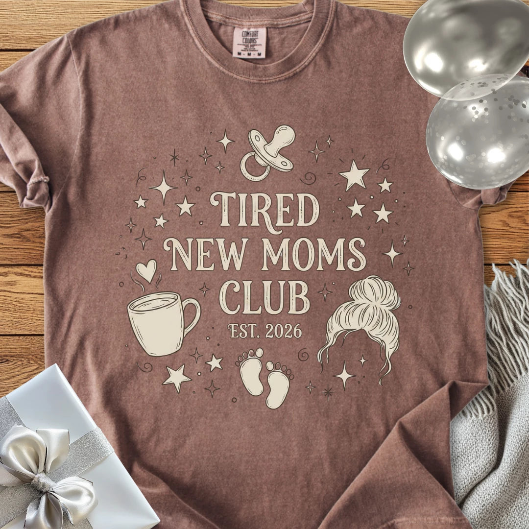 Tired New Moms Club, Est. 2026 - Premium New Baby T-Shirt
