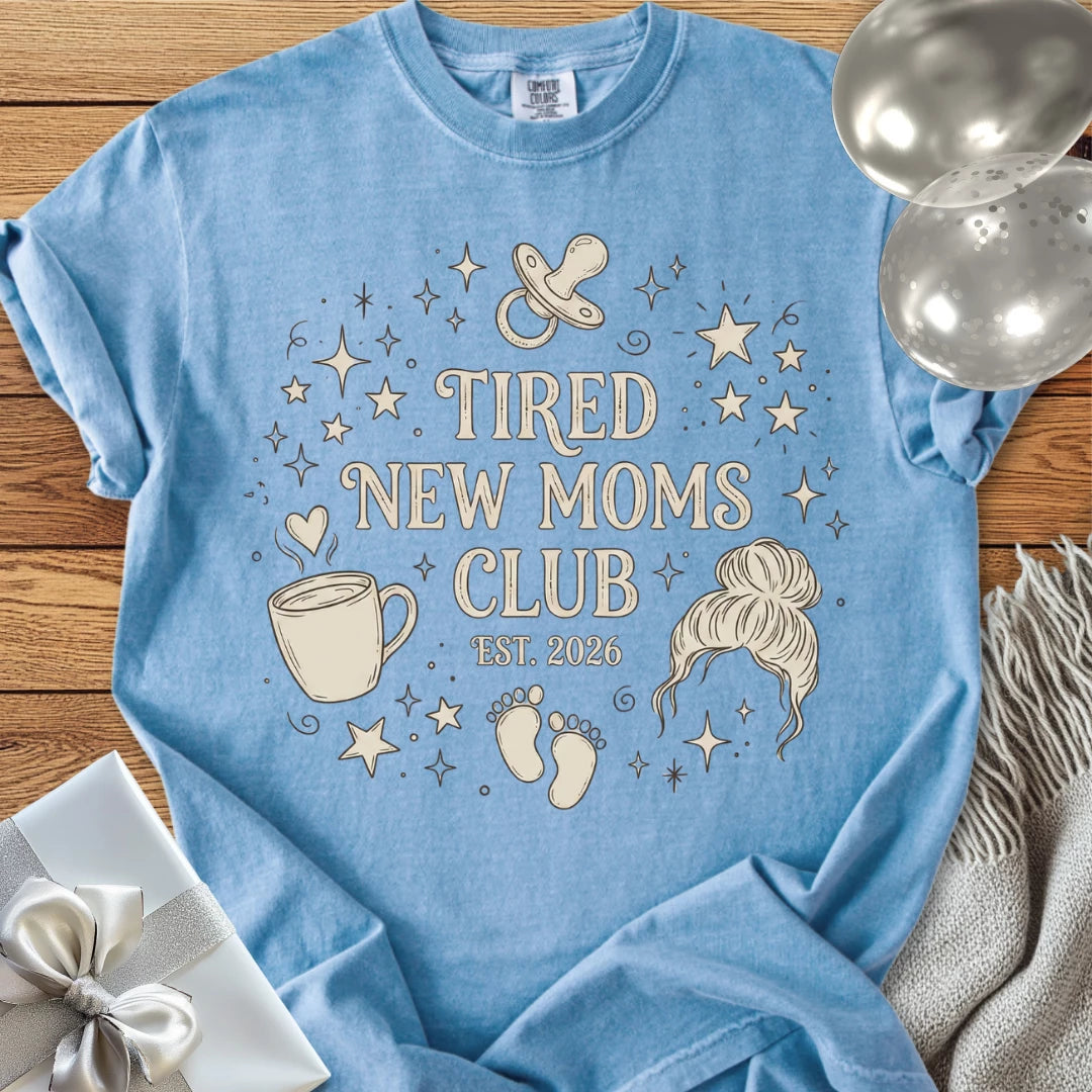 Tired New Moms Club, Est. 2026 - Premium New Baby T-Shirt