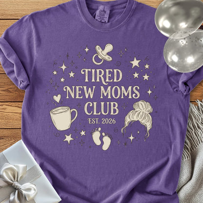 Tired New Moms Club, Est. 2026 - Premium New Baby T-Shirt