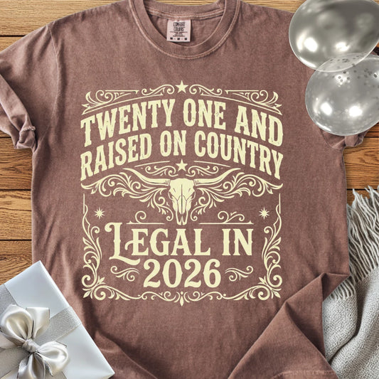 Twenty One and Raised on Country, Legal in 2026 - Premium 21st Birthday T-Shirt
