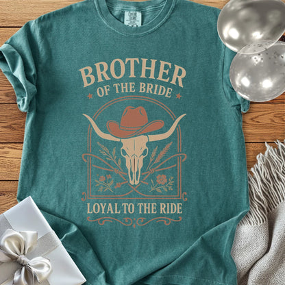 Brother of the Bride, Loyal to the Ride - Western Bridal Party T-Shirt