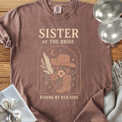 Sister of the Bride, Riding by Her Side - Western Bridal Party T-Shirt
