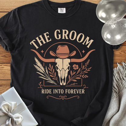 The Groom, Ride into Forever - Western Bridal Party T-Shirt