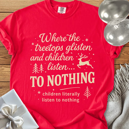 Where the Treetops Glisten and Children Listen to Nothing Premium Christmas T-Shirt