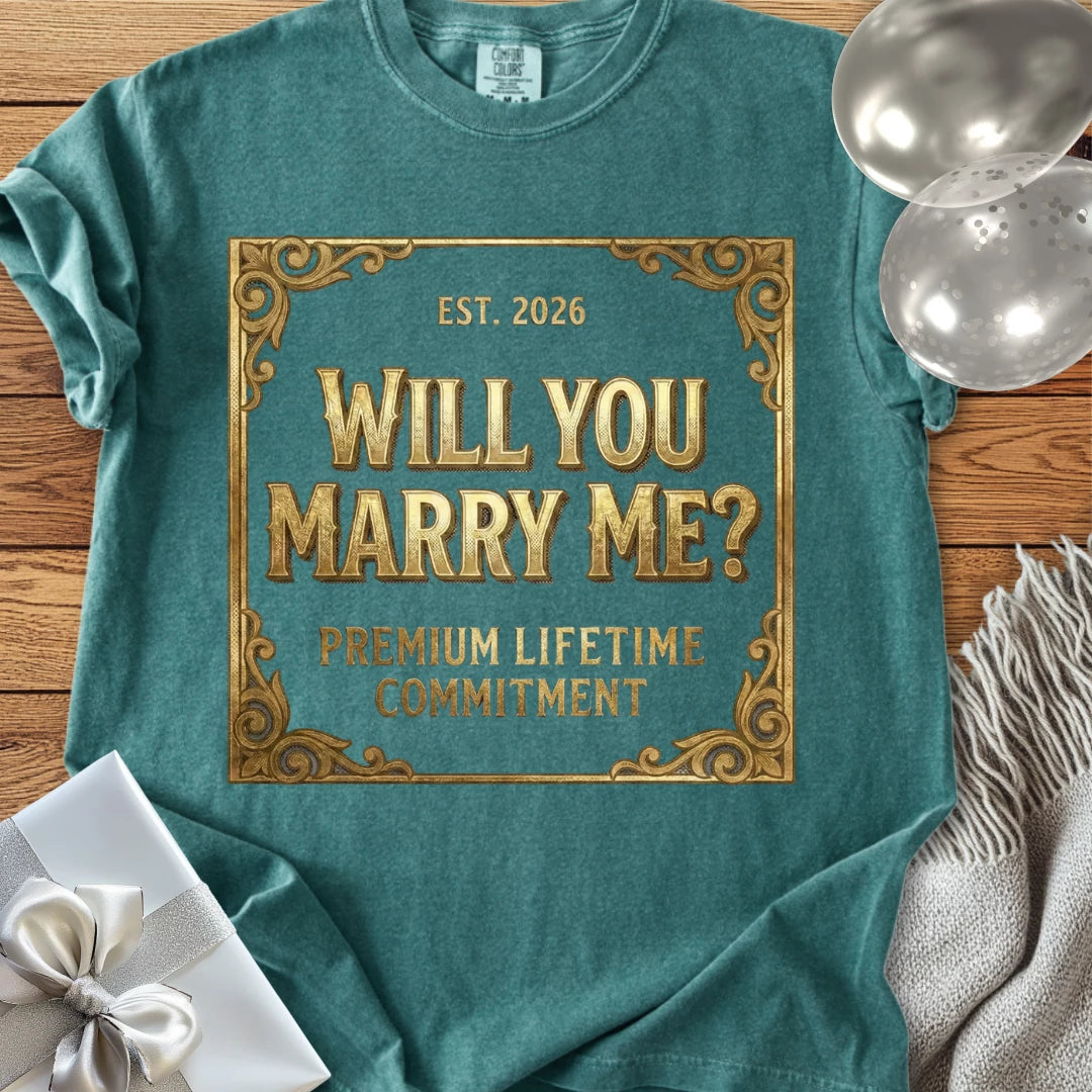 Will You Marry Me, Premium Lifetime Commitment - Premium Proposal T-Shirt