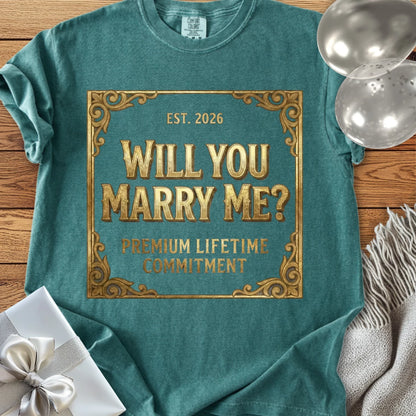 Will You Marry Me, Premium Lifetime Commitment - Premium Proposal T-Shirt