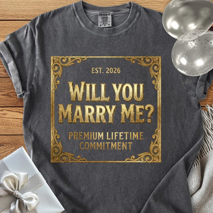 Will You Marry Me, Premium Lifetime Commitment - Premium Proposal T-Shirt
