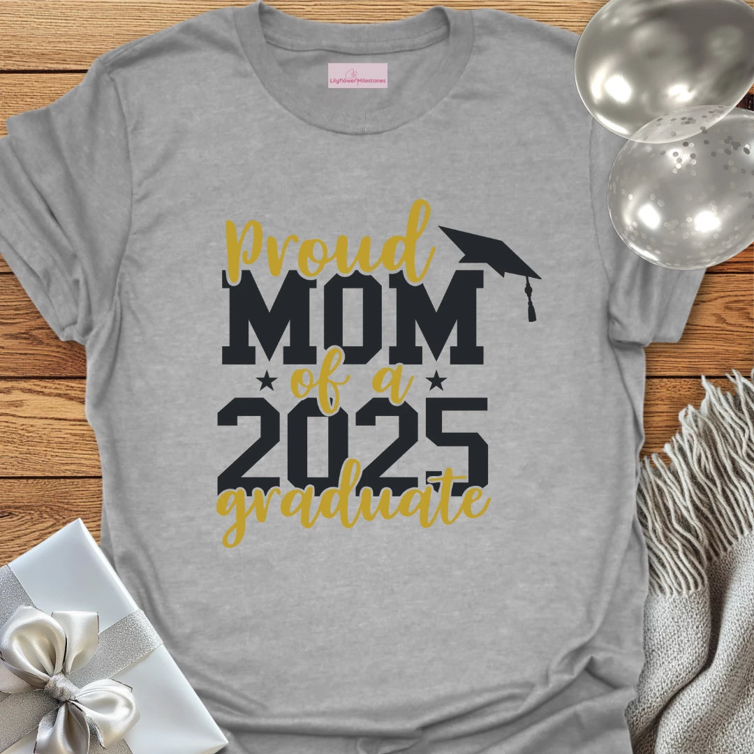 Proud Mom of a 2025 Graduate T-Shirt