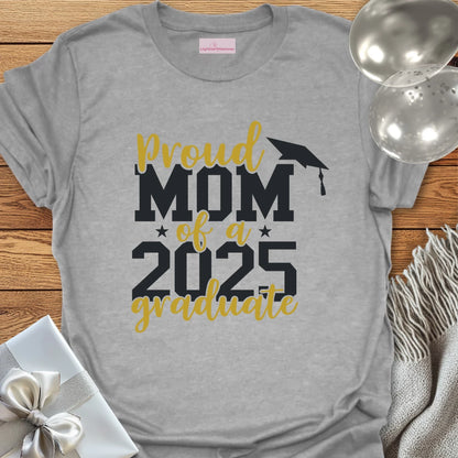 Proud Mom of a 2025 Graduate T-Shirt